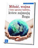 Miłość, wojna i inne sprawy ludzkie, które zajmują Boga