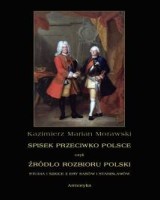 Spisek przeciwko Polsce, czyli źródło rozbioru Polski. Studia i szkice z ery Sasów i Stanisławów