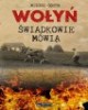Wołyń. Świadkowie mówią - okładka książki
