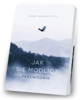 Jak się modlić? Przewodnik