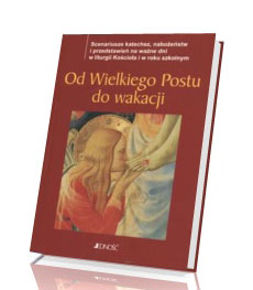 Od Wielkiego Postu do wakacji