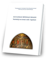 Ecclesiae Sponsae Imago. Instrukcja na temat ordo virginum 