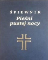 Śpiewnik. Pieśni pustej nocy