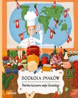 Dookoła smaków. Podróze kulinarne szefa Wincentego