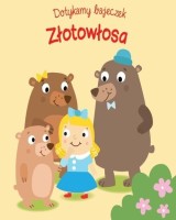 Dotykamy bajeczek. Zlotowłosa i trzy misie