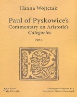 Paul of Pyskowices Commentary on Aristotles Categories. Part 1