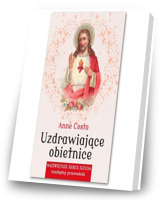 Uzdrawiające obietnice. Najświętsze Serce Jezusa - niezbędny przewodnik