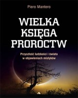 Wielka księga proroctw. Przyszłość ludzkości i świata w objawieniach mistyków 