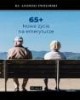 65+. Nowe życie na emeryturze - okładka książki
