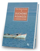 Duchowe podróże z Ewangelistami