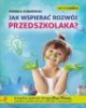 Jak wspierać rozwój przedszkolaka? - okładka książki