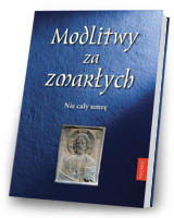 Modlitwy za zmarłych. Nie cały umrę