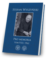 Stefan Wyszyński.  Pro memoria. Tom 8: 1961