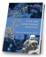 Życie jako dojrzewanie świętości