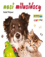 Poznajemy zwierzęta. Nasi milusińscy