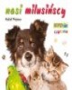 Poznajemy zwierzęta. Nasi milusińscy - okładka książki