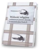 Wolność religijna podstawowym prawem człowieka w nauczaniu Jana Pawła II