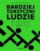 Bardziej toksyczni ludzie - okładka książki