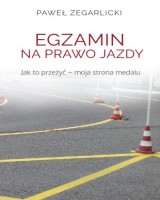 Egzamin na prawo jazdy. Jak to przeżyć - moja strona medalu
