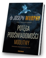 Potęga podświadomości. Modlitwy