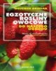 Egzotyczne rośliny owocowe do naszego - okładka książki