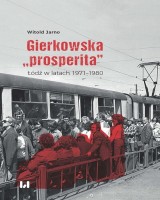 Gierkowska prosperita. Łódź w latach 1971-1980