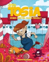 Gdzie jesteś, panie Precel? Oto Tosia. Tom 2