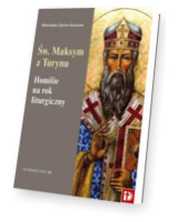 Homilie na rok liturgiczny. Św. Maksym z Turynu