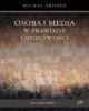 Osoba i media w prawdzie i uczciwości - okładka książki