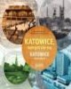 Katowice, których nie ma. Katowice - okładka książki
