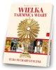 Wielka Tajemnica Wiary. Cuda Eucharystyczne - okładka książki