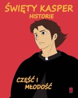 Święty Kasper - historie cz. 1. Młodość