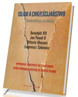 Islam a chrześcijaństwo. Konfrontacja czy dialog