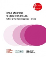 Dzieje najnowsze w literaturze polskiej. Szkice o współczesnej poezji i prozie. Seria: Literatura i pamięć
