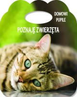 Poznaję zwierzęta. Książka z uszkiem. Domowe pupile