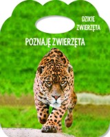 Poznaję zwierzęta. Książka z uszkiem. Dzikie zwierzęta