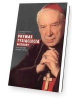 Prymas Tysiąclecia nieznany