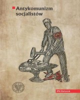 Antykomunizm socjalistów. Polska Partia Socjalistyczna wobec Komunistycznej Partii Robotniczej Polski