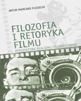 Filozofia i retoryka filmu. Perspektywa realizmu filozoficznego