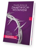 Wszystko skończy się zmartwychwstaniem. Drogi krzyżowe z księdzem Wojciechem Węgrzyniakiem