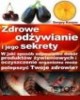 Zdrowe odżywianie i jego sekrety - okładka książki