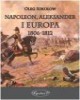Napoleon, Aleksander i Europa 1806-1812 - okładka książki