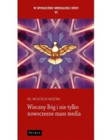 Wieczny Bóg i nie tylko nowoczesne mass media