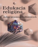 Edukacja religijna wobec przemian kulturowych