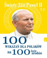 Św Jana Pawła II 100 wskazań na 100-lecie urodzin