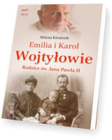 Emilia i Karol Wojtyłowie. Rodzice św. Jana Pawła II