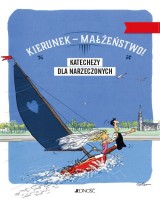 Kierunek - Małżeństwo! Katechezy dla narzeczonych