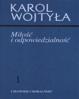Miłość i odpowiedzialność. Tom 1