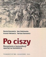 Po ciszy. Rozważania o komunikacji opartej na kontekście. Seria: Prace Wydziału Nauk Społecznych