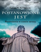 Postanowione jest. Rozważania w czasie zarazy